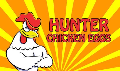 download Hunter chicken eggs apk